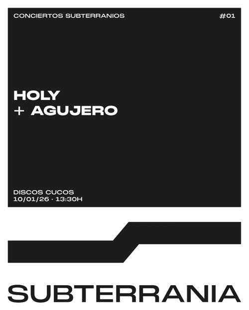 Conciertos Subterranios nº1: Holy + Agujero